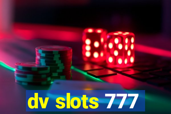 dv slots 777